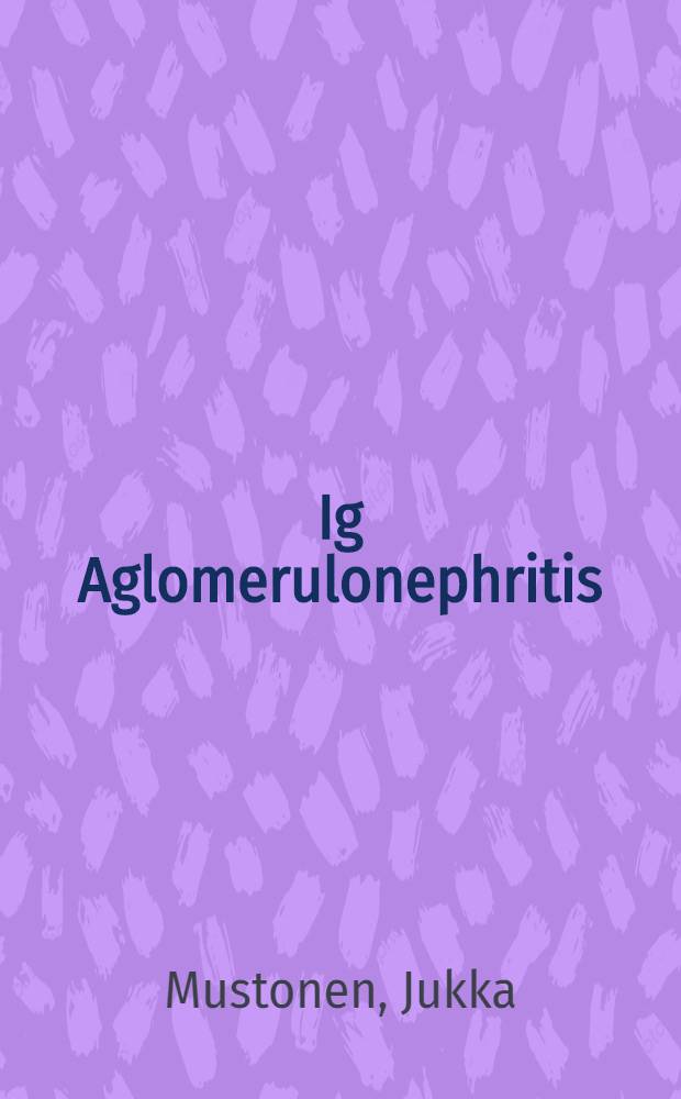 Ig Aglomerulonephritis : Diss.