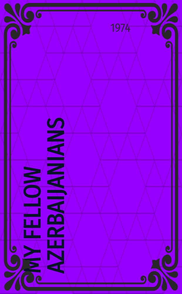 My fellow Azerbaijanians