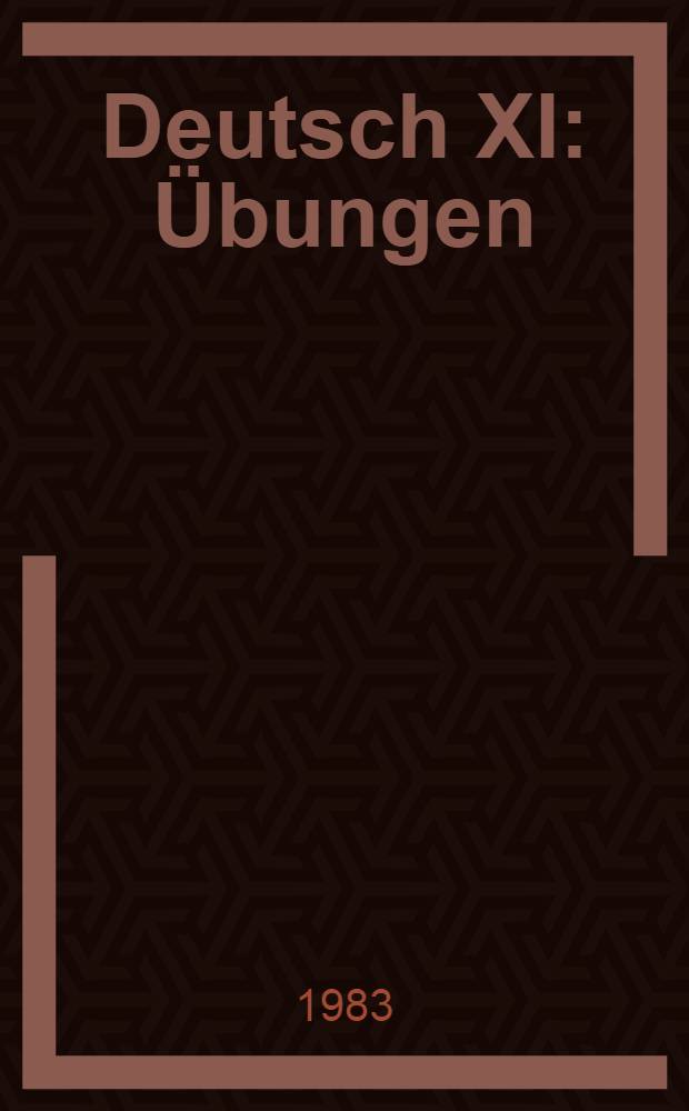 Deutsch XI : Übungen