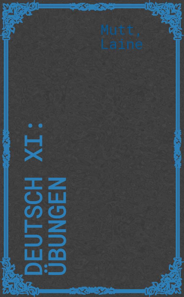 Deutsch XI : Übungen