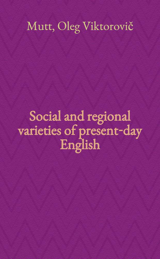 Social and regional varieties of present-day English