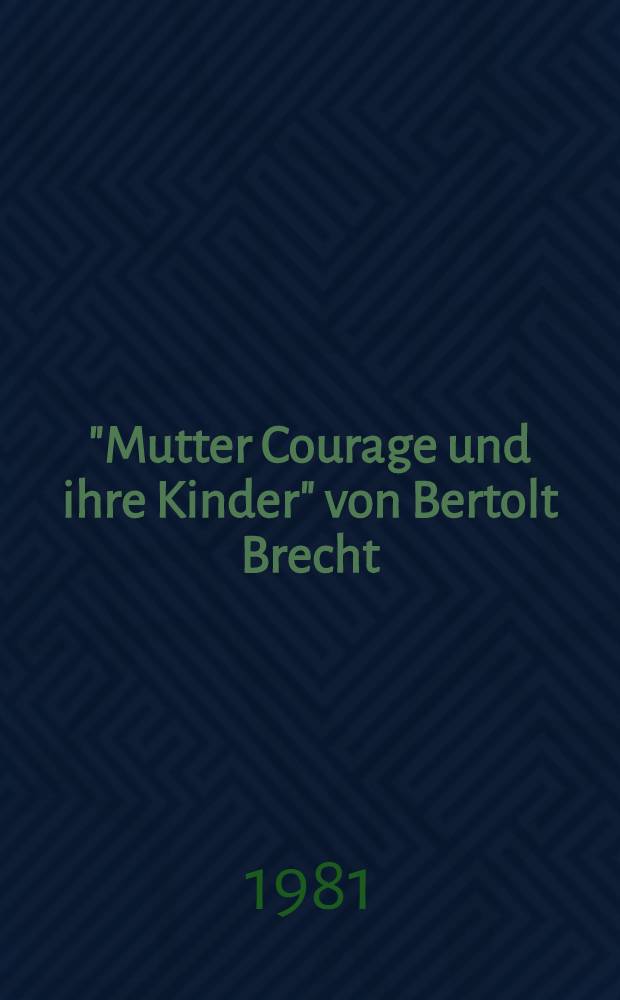 "Mutter Courage und ihre Kinder" von Bertolt Brecht : Eine Dokumentation der Aufführung des Berliner Ensembles 1978