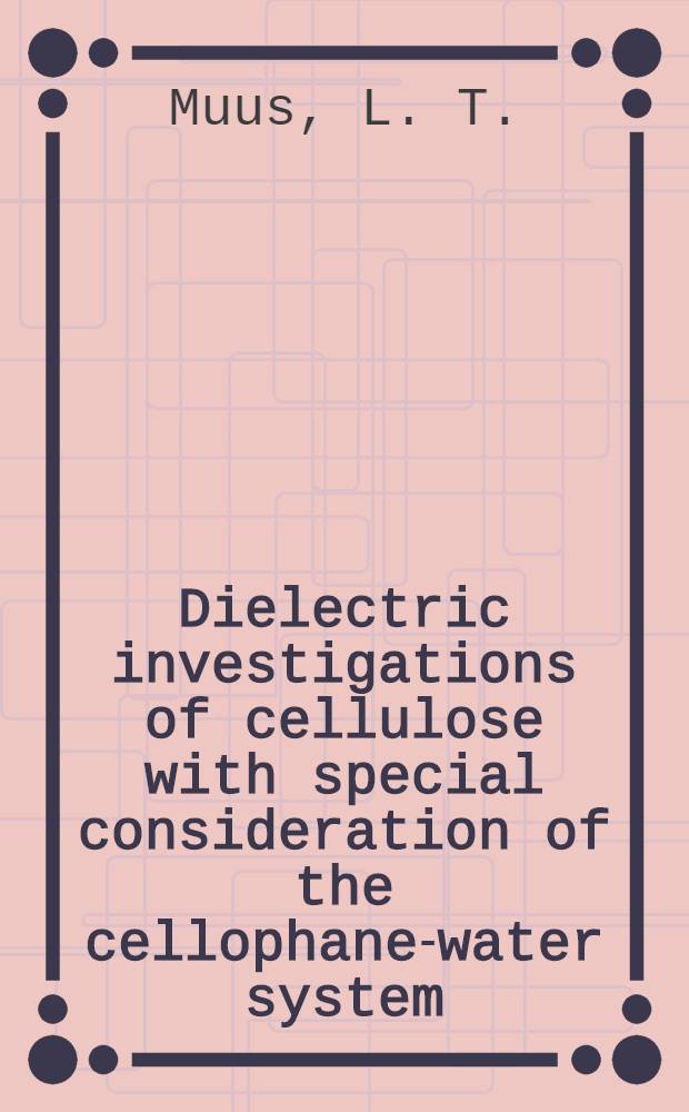 Dielectric investigations of cellulose with special consideration of the cellophane-water system