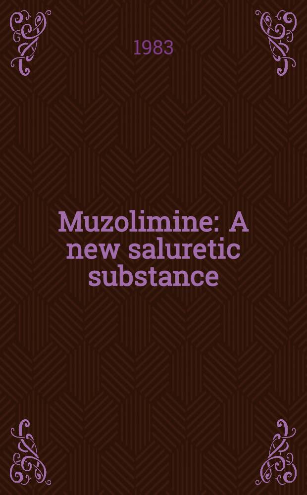 Muzolimine : A new saluretic substance : Proc. of the 1st Intern. edrul symp., Hamburg, Nov. 1980
