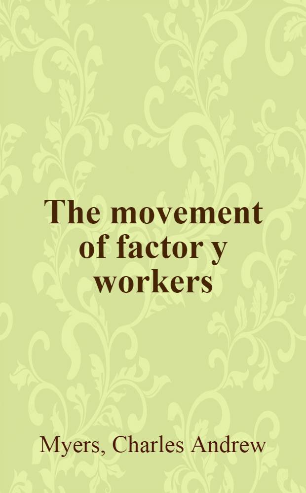 The movement of factor y workers : A study of a New England industrial community 1937-1939 and 1942