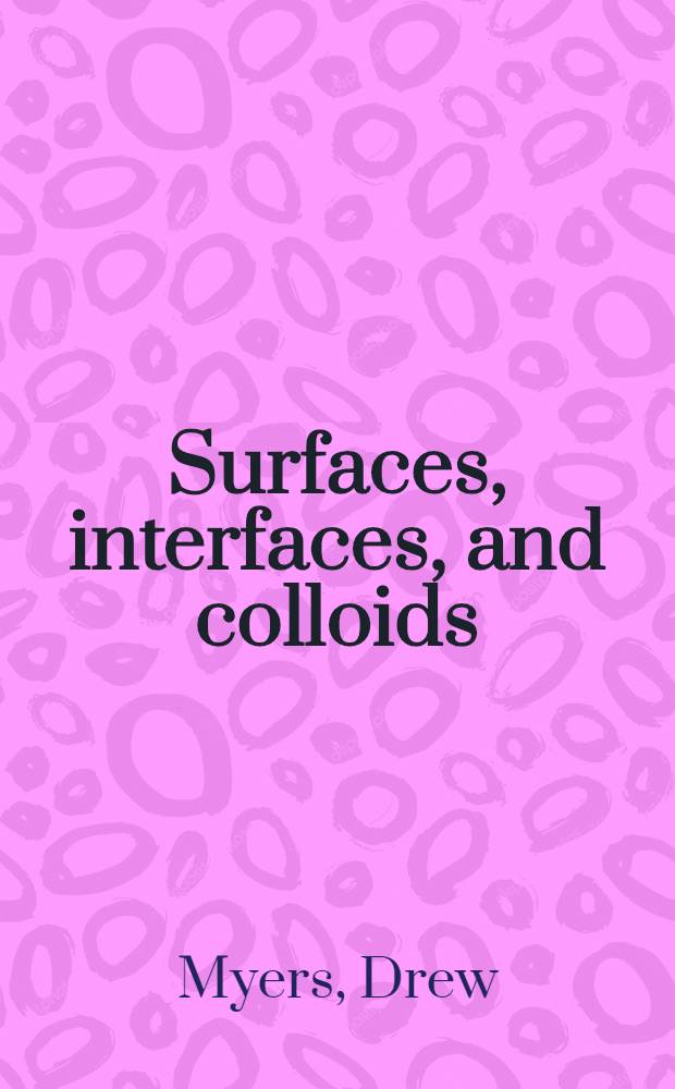 Surfaces, interfaces, and colloids : Principles a. applications