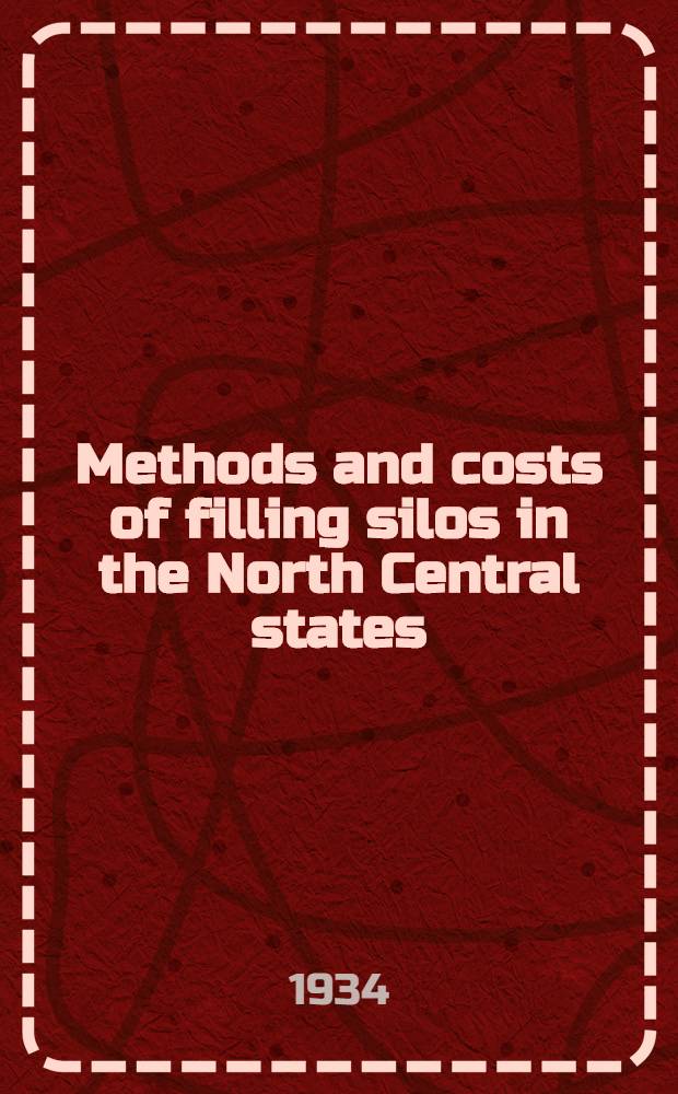 Methods and costs of filling silos in the North Central states