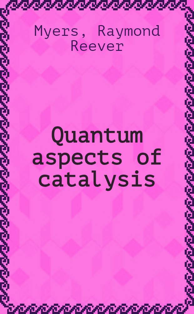 Quantum aspects of catalysis: oxidations and other reactions of ethylene
