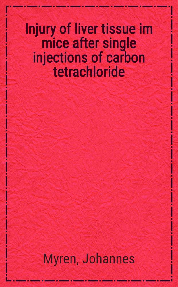 Injury of liver tissue im mice after single injections of carbon tetrachloride
