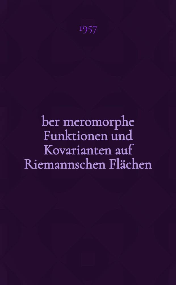 Über meromorphe Funktionen und Kovarianten auf Riemannschen Flächen