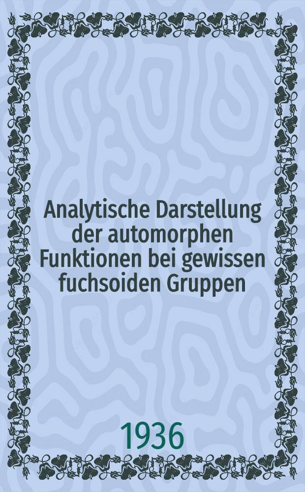Analytische Darstellung der automorphen Funktionen bei gewissen fuchsoiden Gruppen