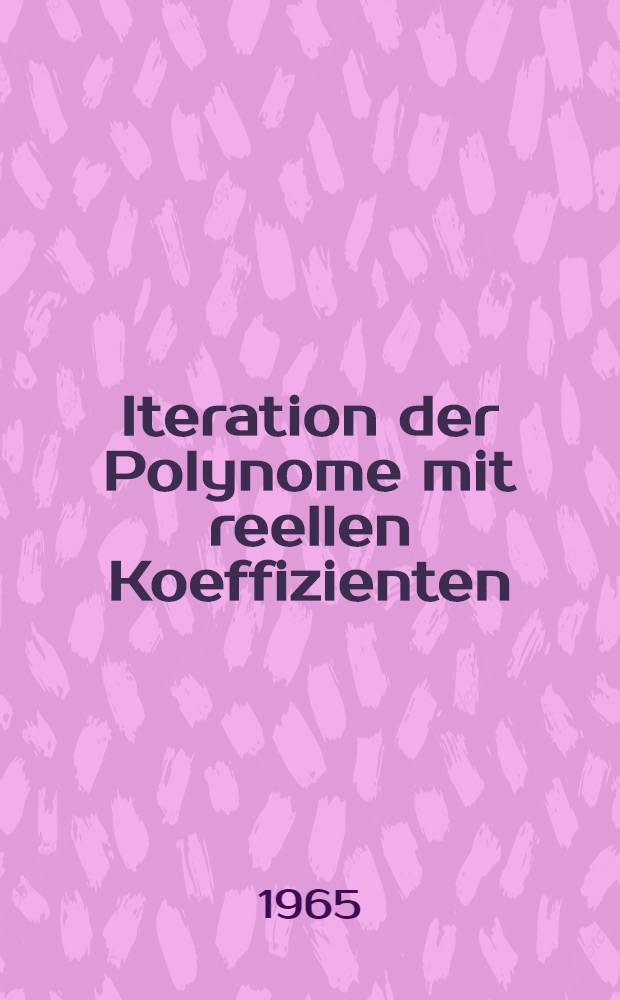 Iteration der Polynome mit reellen Koeffizienten