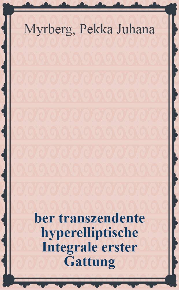 Über transzendente hyperelliptische Integrale erster Gattung