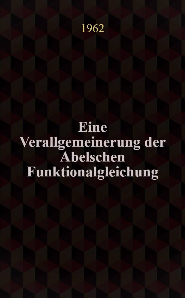 Eine Verallgemeinerung der Abelschen Funktionalgleichung