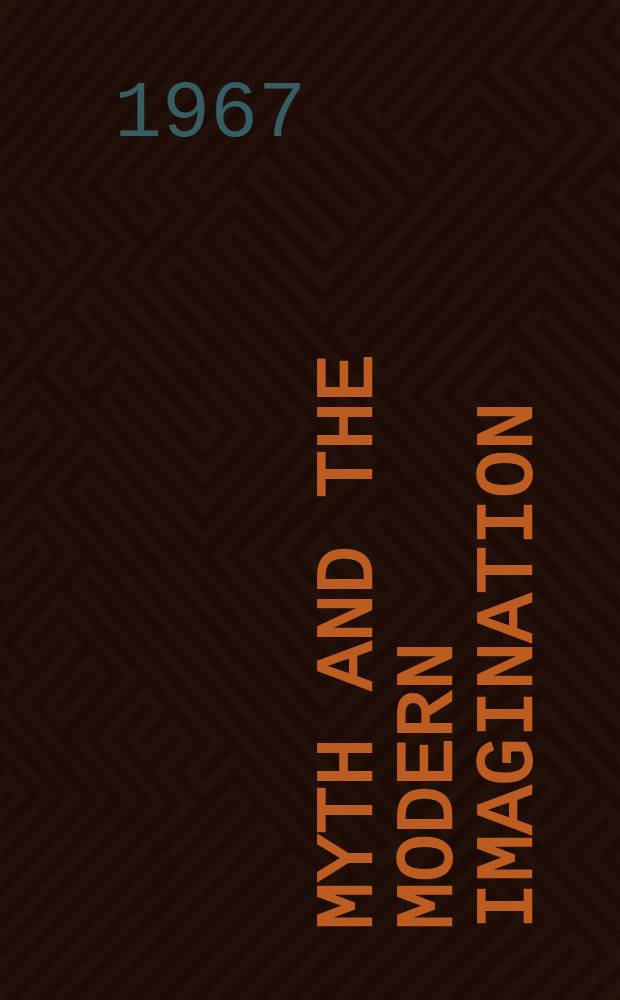 Myth and the modern imagination : Six lectures