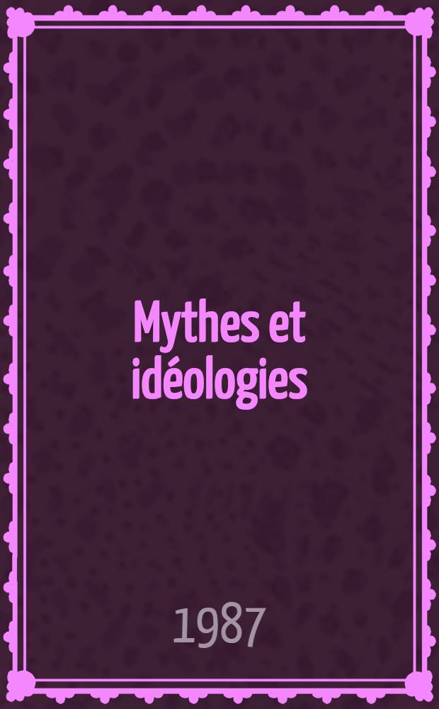 Mythes et idéologies : Nouvelles approches dans l'étude de la civilisation