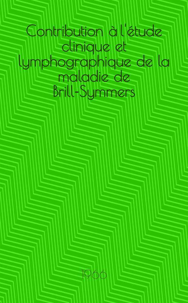 Contribution &agrave; l'&eacute;tude clinique et lymphographique de la maladie de Brill-Symmers : &Agrave; propos de 28 observations : Th&egrave;se ..