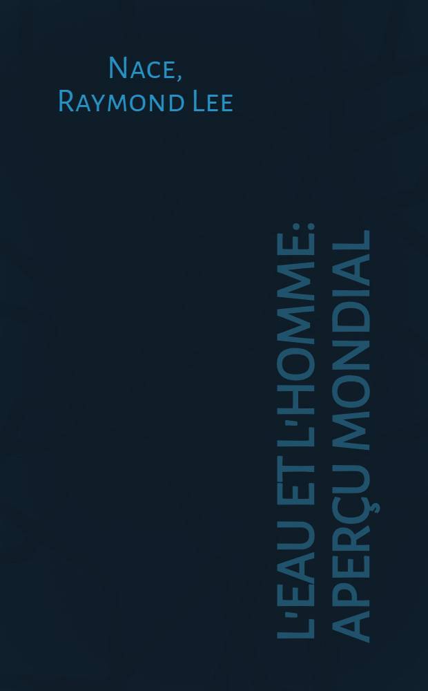 L'eau et l'homme: aperçu mondial