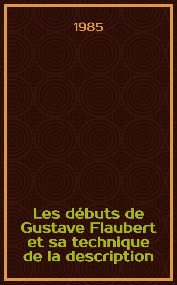 Les débuts de Gustave Flaubert et sa technique de la description