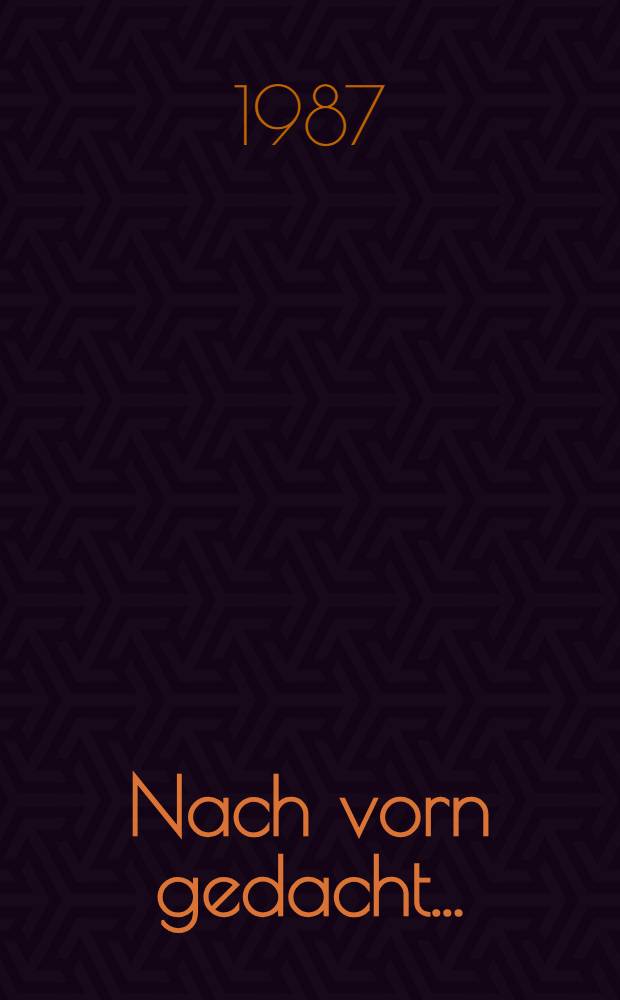 Nach vorn gedacht ... : Perspektiven dt. Aussenpolitik