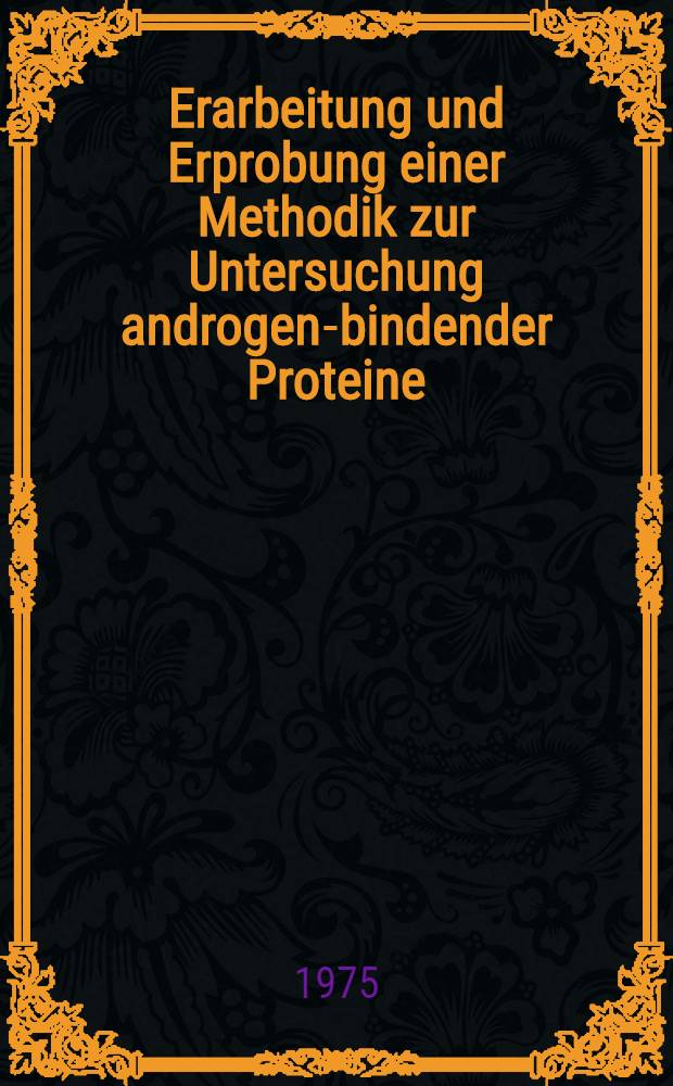 Erarbeitung und Erprobung einer Methodik zur Untersuchung androgen-bindender Proteine : Inaug.-Diss. ... der ... Med. Fak. der ... Univ. zu Bonn