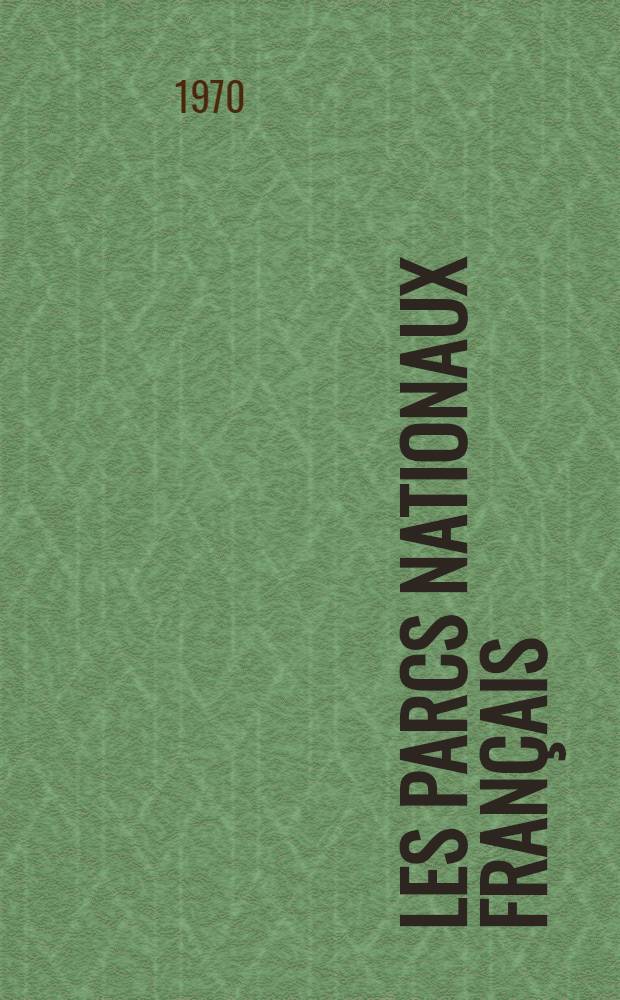 Les parcs nationaux français : Thèse ..