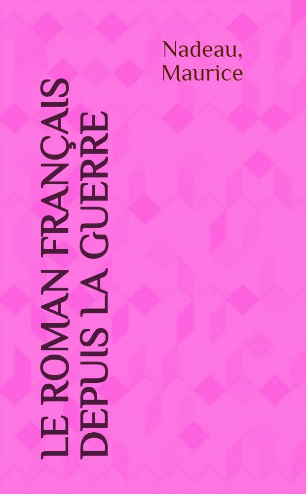 Le roman français depuis la guerre