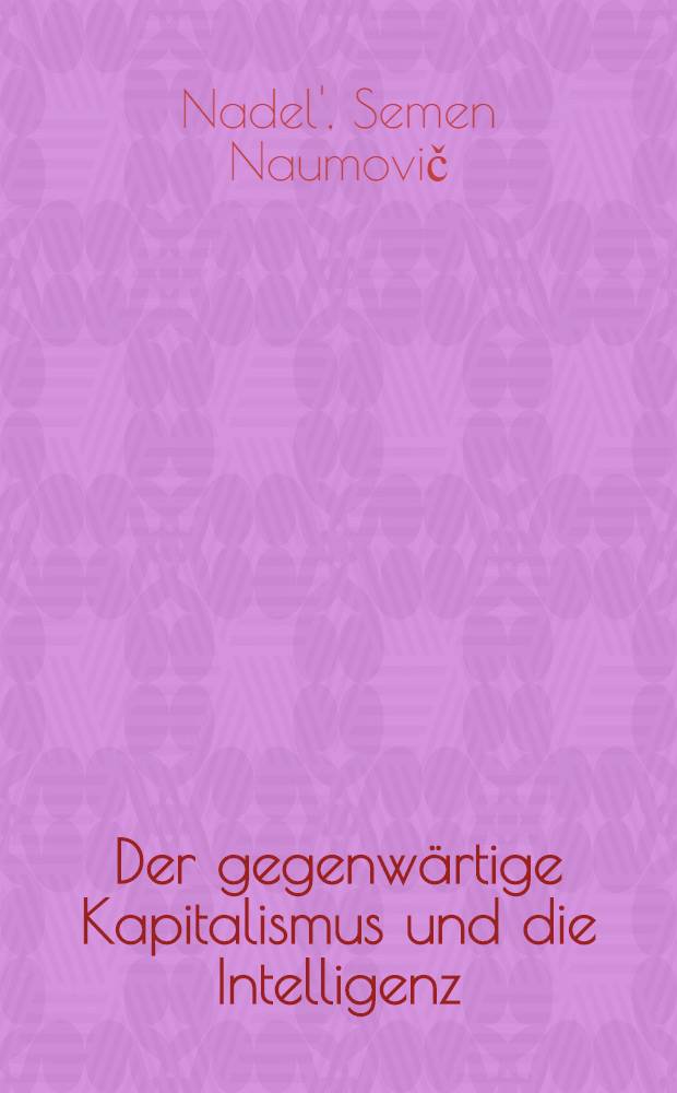 Der gegenwärtige Kapitalismus und die Intelligenz