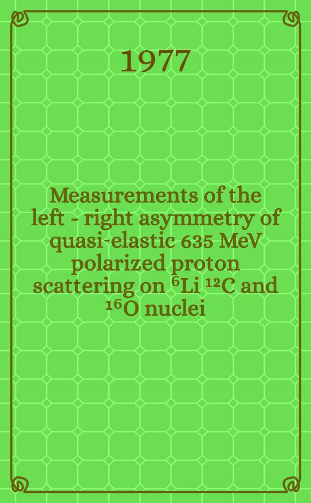 Measurements of the left - right asymmetry of quasi-elastic 635 MeV polarized proton scattering on ⁶Li ¹²C and ¹⁶O nuclei