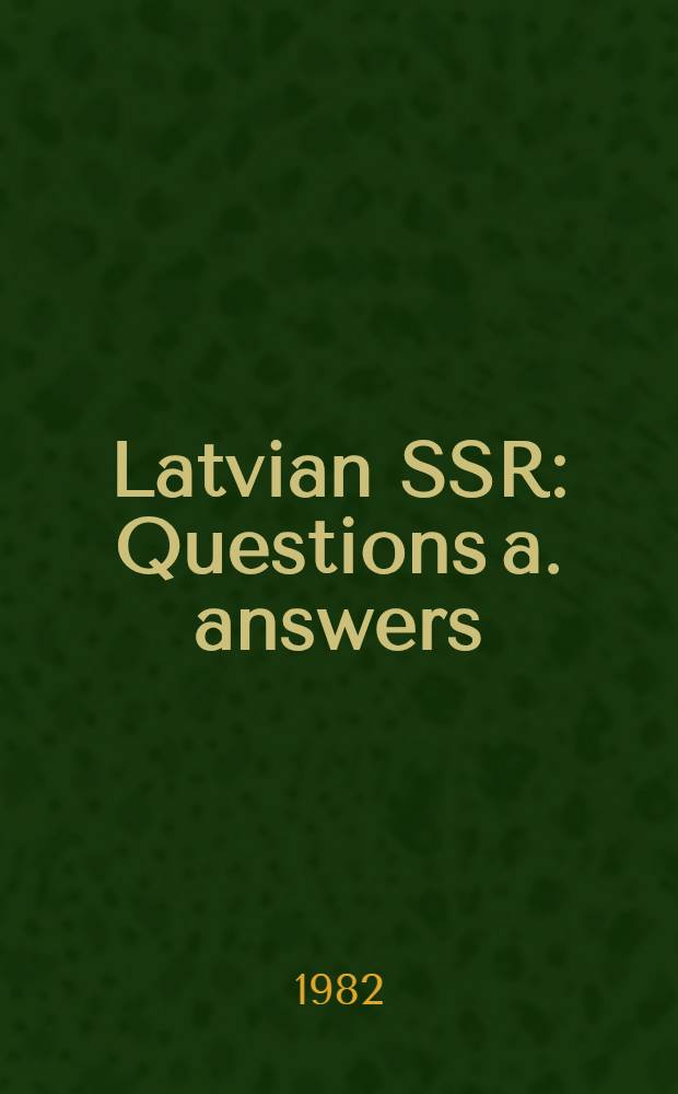 Latvian SSR : Questions a. answers