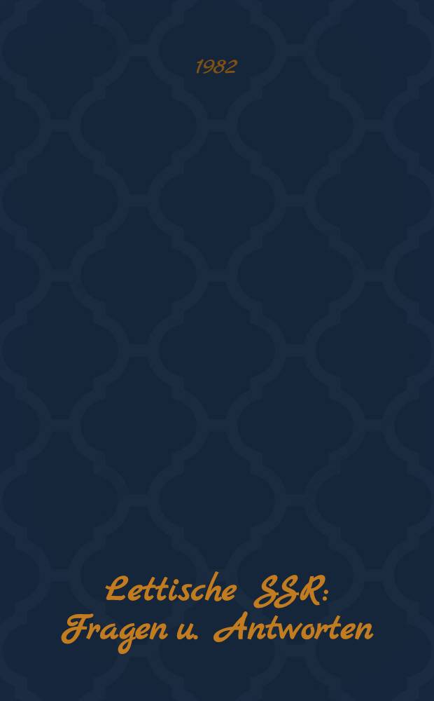 Lettische SSR : Fragen u. Antworten