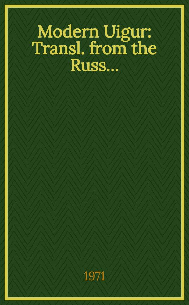 Modern Uigur : Transl. from the Russ. ...
