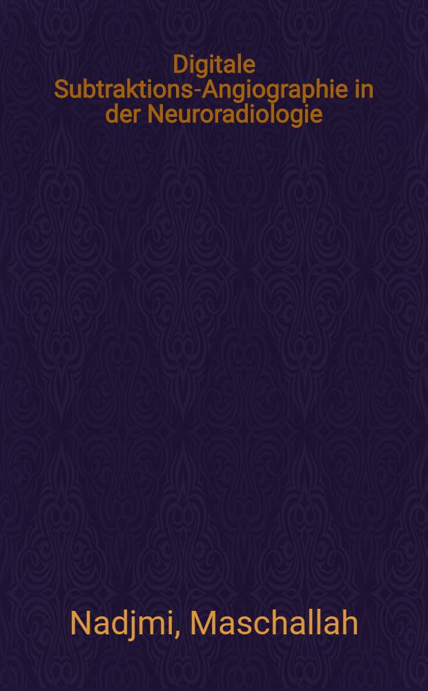 Digitale Subtraktions-Angiographie in der Neuroradiologie