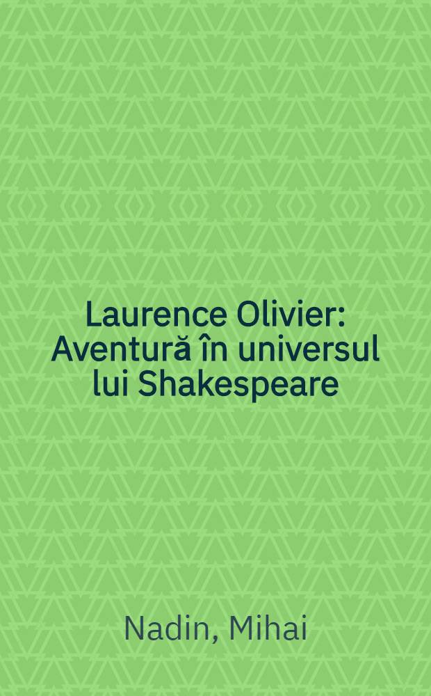 Laurence Olivier : Aventură în universul lui Shakespeare
