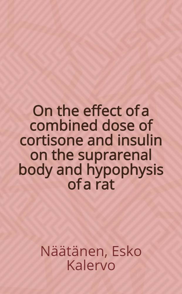 On the effect of a combined dose of cortisone and insulin on the suprarenal body and hypophysis of a rat