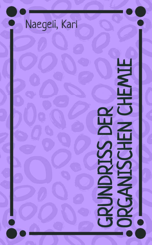 Grundriss der organischen Chemie