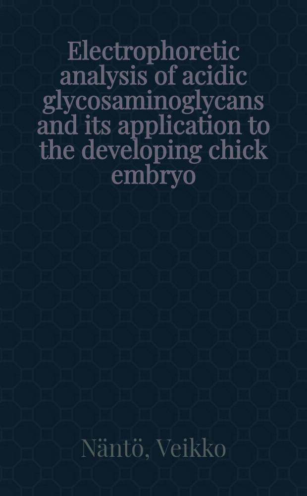 Electrophoretic analysis of acidic glycosaminoglycans and its application to the developing chick embryo