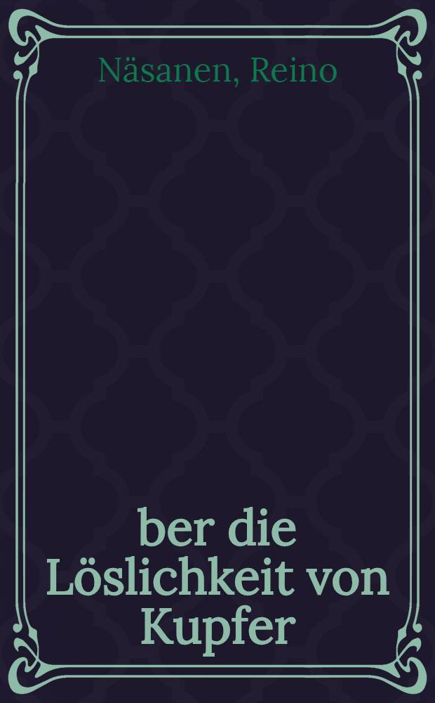 Über die Löslichkeit von Kupfer (2) Hydroxyd und basischen Kupfer (2) Salzen