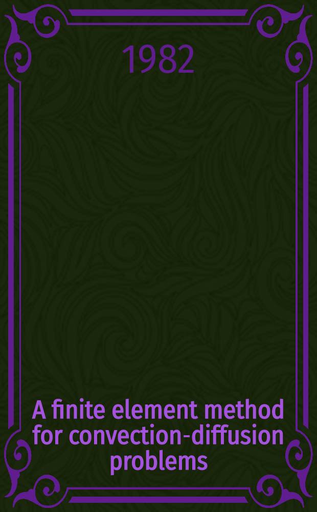 A finite element method for convection-diffusion problems : A diss.