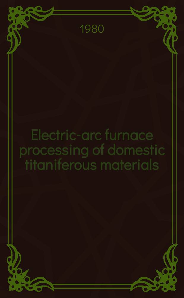 Electric-arc furnace processing of domestic titaniferous materials