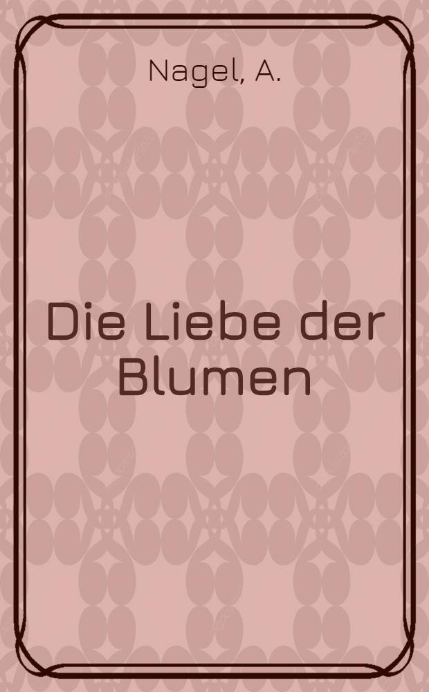 Die Liebe der Blumen