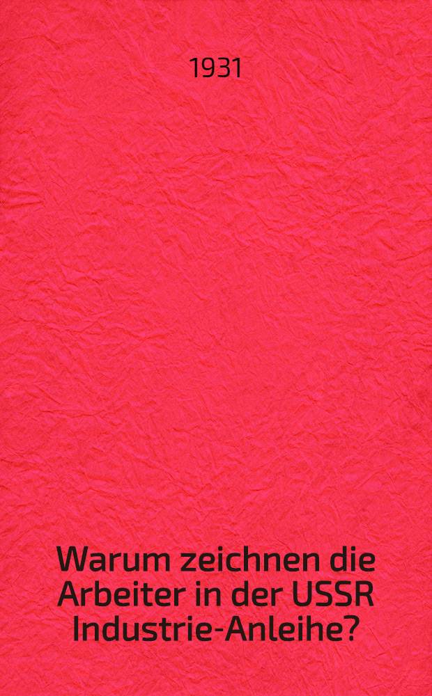 ... Warum zeichnen die Arbeiter in der USSR Industrie-Anleihe?