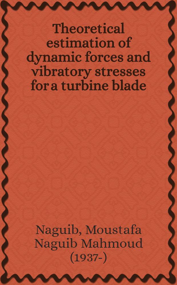 Theoretical estimation of dynamic forces and vibratory stresses for a turbine blade