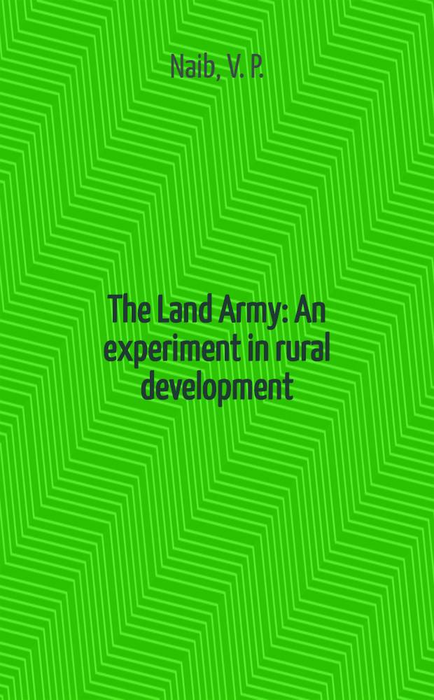 The Land Army : An experiment in rural development