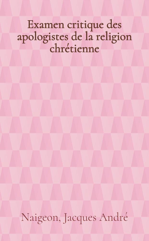 Examen critique des apologistes de la religion chrétienne