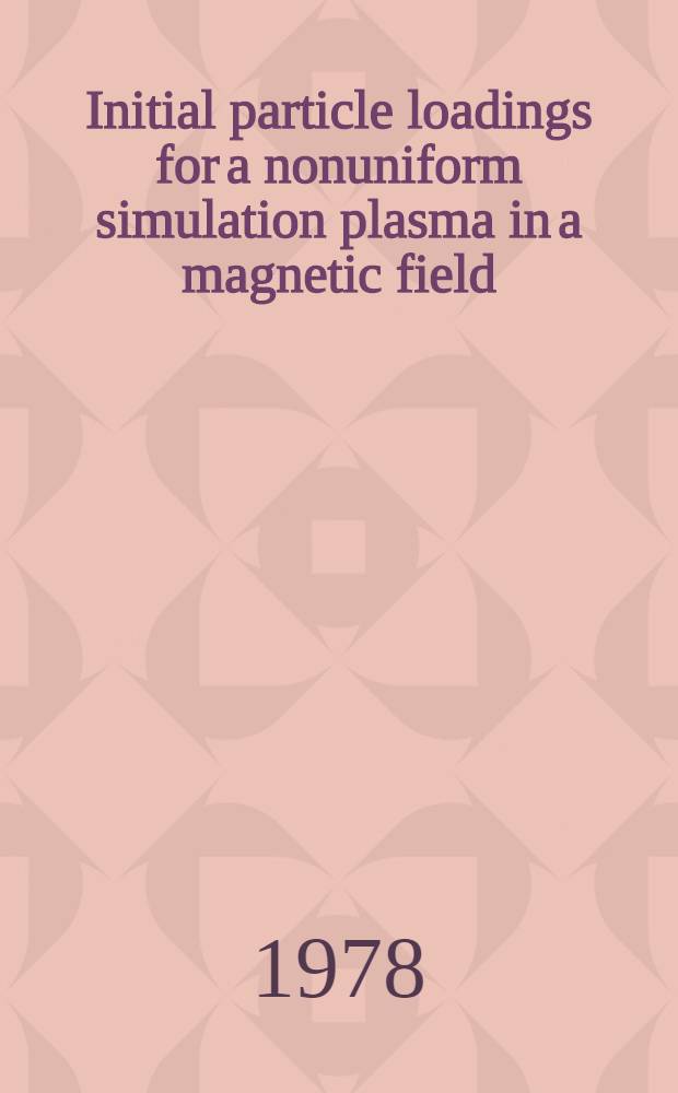 Initial particle loadings for a nonuniform simulation plasma in a magnetic field