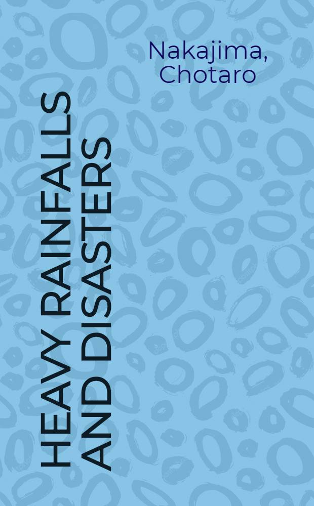 Heavy rainfalls and disasters