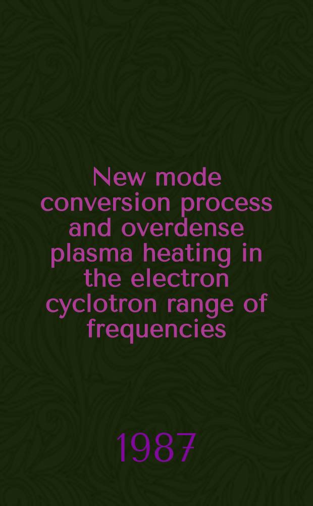 New mode conversion process and overdense plasma heating in the electron cyclotron range of frequencies