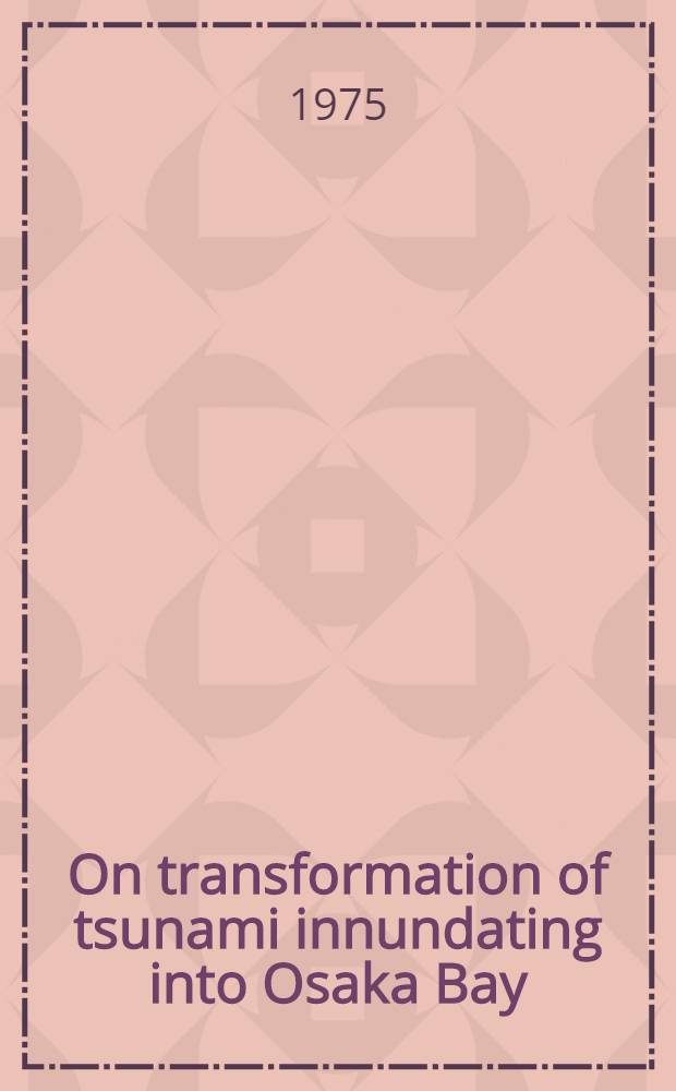 On transformation of tsunami innundating into Osaka Bay