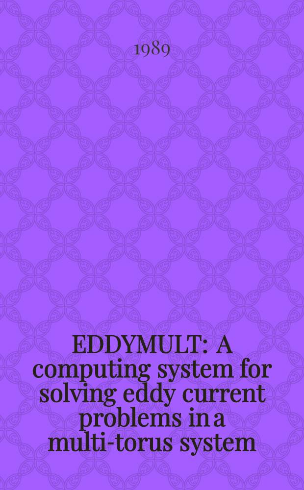 EDDYMULT : A computing system for solving eddy current problems in a multi-torus system
